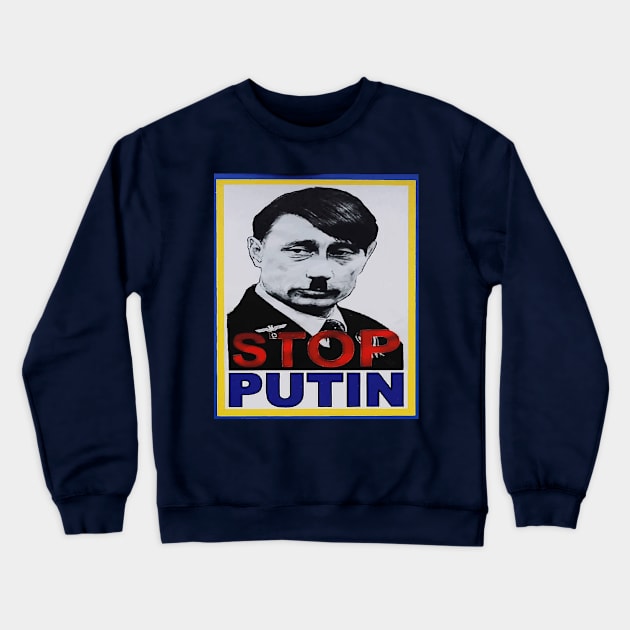 Stop Putin | Stop War | Save Ukraine Crewneck Sweatshirt by Kibria1991